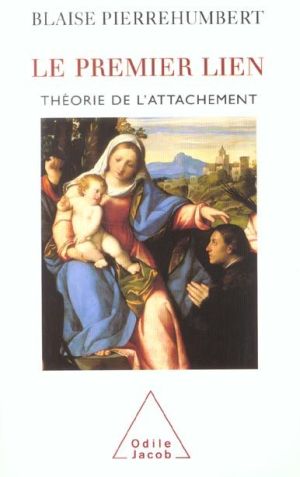 Le premier lien : thorie de l'attachement, par Blaise Pierrehumbert [1ère de couverture]