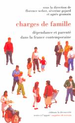 Charge de famille. Dpendance et pauvret dans la France contemporaine., par Florence Weber [1ère de couverture]