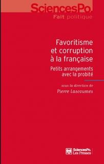 Favoritisme et corruption   la franaise ; petits arrangements avec la probit., par Pierre Lascoume [1ère de couverture]